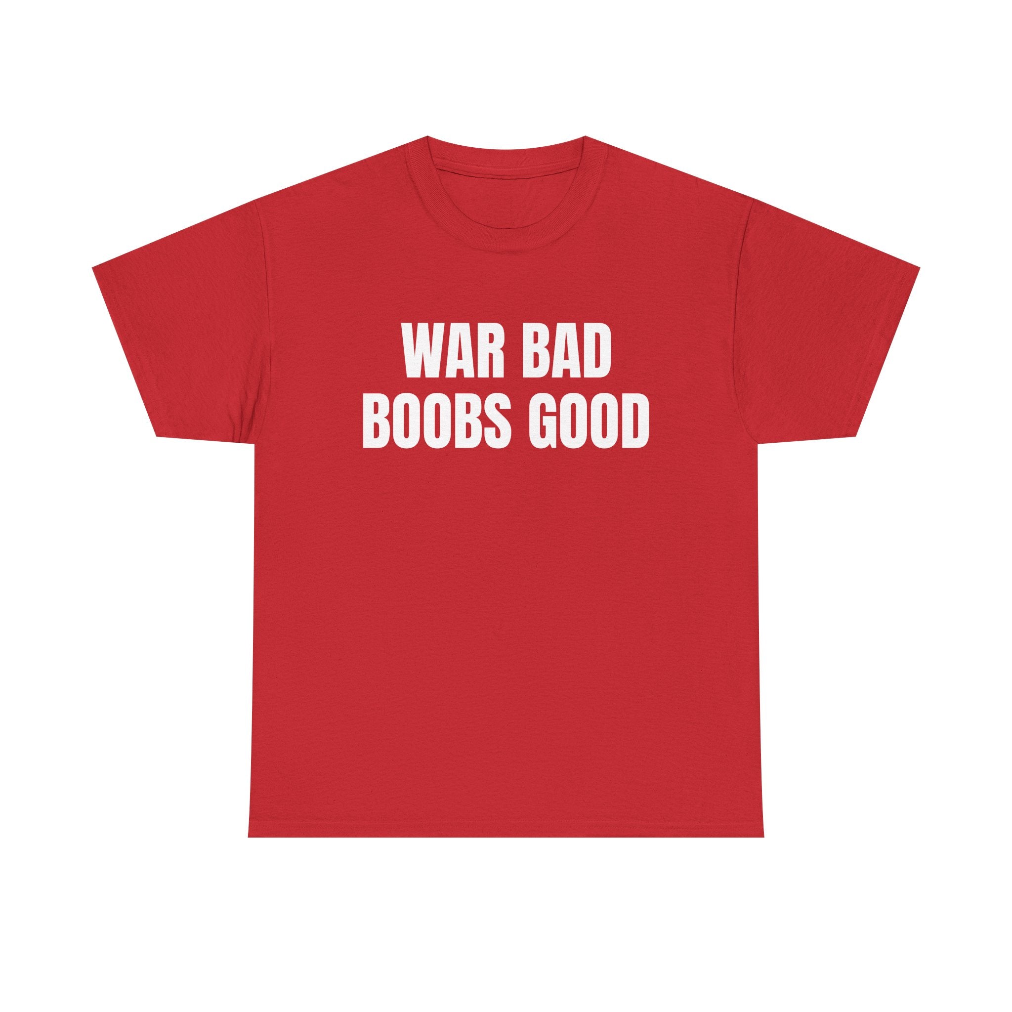 War Bad-BOOBs Good
