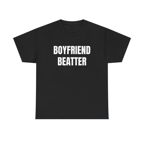 BOYFRIEND BEATER